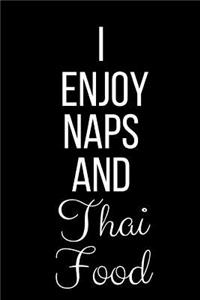I Enjoy Naps And Thai Food