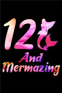 12 And Mermazing