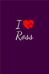 I love Ross