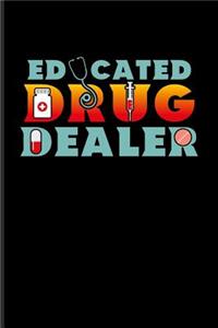 Educated Drug Dealer