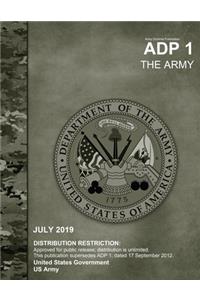 Army Doctrine Publication ADP 1 The Army July 2019