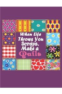 When Life Throws You Scraps, Make a Quilt