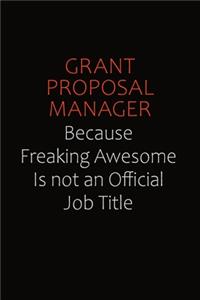 Grant Proposal Manager Because Freaking Awesome Is Not An Official Job Title