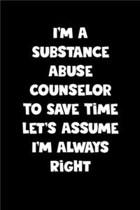 Substance Abuse Counselor Notebook - Substance Abuse Counselor Diary - Substance Abuse Counselor Journal - Funny Gift for Substance Abuse Counselor