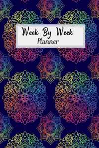 Week By Week Planner: Mandala Colorful Design Pattern (8 x 10 inches) 120 pages