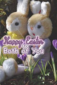 Happy Easter to Both of You