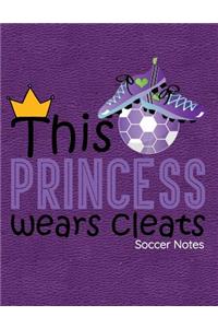 This Princess Wears Cleats Soccer Notes