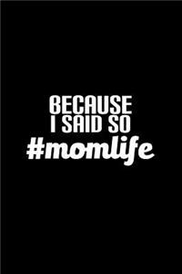 Because I Said So #momlife