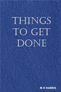Things to Get Done