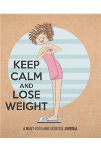 Keep Calm and Lose Weight - A Daily Food and Exercise Journal