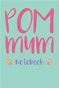Pom Mum Composition Notebook of Pomeranian Dog Mum Journal