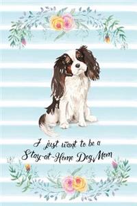 I Just Want To Be A Stay-At-Home Dog Mom