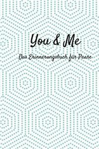 You & Me Das Erinnerungsbuch für Paare