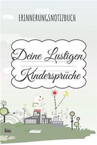 Deine lustigsten Kindersprüche Erinnerungsnotizbuch