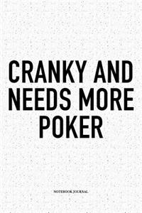 Cranky And Needs More Poker