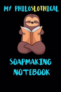 My Philoslothical Soapmaking Notebook