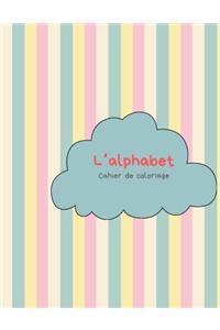 L'alphabet - Cahier de coloriage: Peindre des lettres et des chiffres et pratiquer la coupe