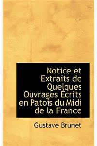Notice Et Extraits de Quelques Ouvrages Crits En Patois Du MIDI de La France