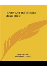 Jewelry And The Precious Stones (1856)