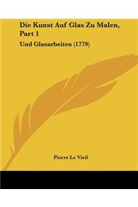 Die Kunst Auf Glas Zu Malen, Part 1