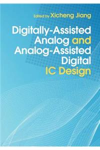 Digitally-Assisted Analog and Analog-Assisted Digital IC Design