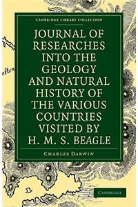Journal of Researches into the Geology and Natural History of the Various Countries visited by H. M. S. Beagle