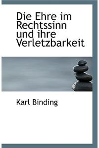 Die Ehre Im Rechtssinn Und Ihre Verletzbarkeit