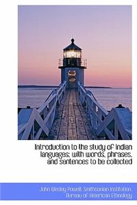 Introduction to the Study of Indian Languages; With Words, Phrases, and Sentences to Be Collected