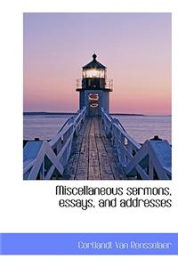 Miscellaneous Sermons, Essays, and Addresses