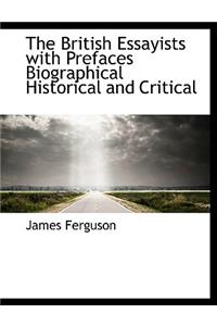The British Essayists, with Prefaces, Biographical, Historical, and Critical