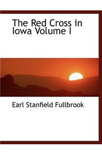 The Red Cross in Iowa Volume I