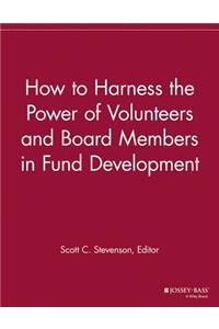 How to Harness the Power of Volunteers and Board Members in Fund Development