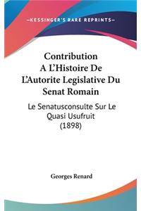 Contribution A L'Histoire De L'Autorite Legislative Du Senat Romain