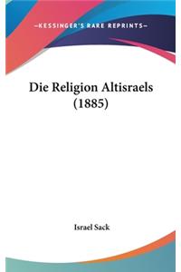 Die Religion Altisraels (1885)