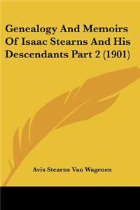 Genealogy and Memoirs of Isaac Stearns and His Descendants Part 2 (1901)