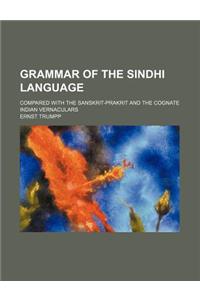Grammar of the Sindhi Language; Compared with the Sanskrit-Prakrit and the Cognate Indian Vernaculars