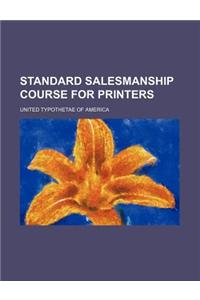 Standard Salesmanship Course for Printers