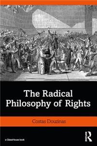 The Radical Philosophy of Rights
