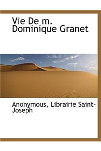 Vie de M. Dominique Granet
