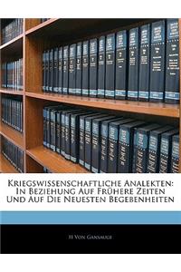 Kriegswissenschaftliche Analekten: In Beziehung Auf Frühere Zeiten Und Auf Die Neuesten Begebenheiten