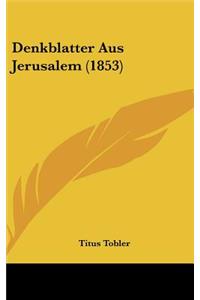 Denkblatter Aus Jerusalem (1853)