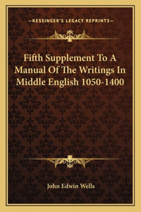 Fifth Supplement To A Manual Of The Writings In Middle English 1050-1400