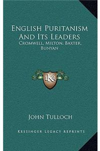 English Puritanism and Its Leaders