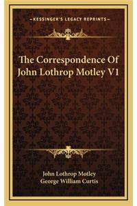 The Correspondence of John Lothrop Motley V1