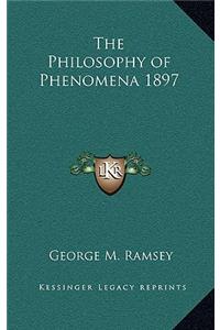 The Philosophy of Phenomena 1897