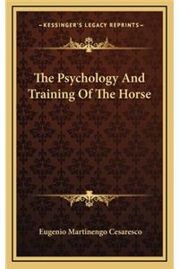 The Psychology and Training of the Horse