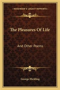 The Pleasures of Life