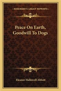 Peace on Earth, Goodwill to Dogs