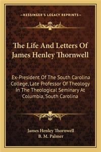 Life and Letters of James Henley Thornwell