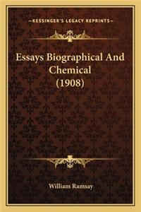 Essays Biographical and Chemical (1908)